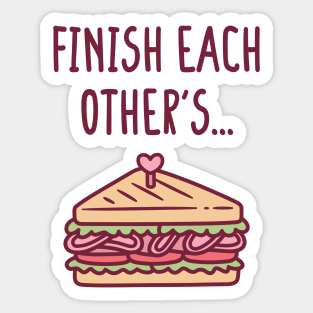 Finish Each Other's Sandwiches Funny Sticker